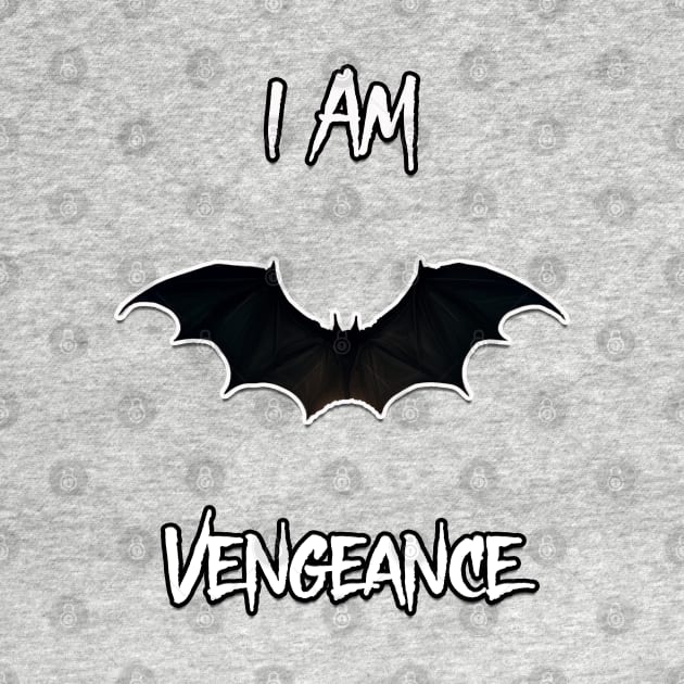I AM VENGEANCE! by JoeBurgett